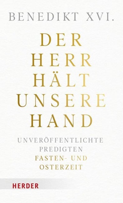 Der Herr hält unsere Hand - Benedikt XVI
