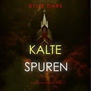Cover-Bild zum Titel 'Kalte Spuren (Ein Becca Thorn FBI-Thriller ¿ Band 1)' von 'Rylie Dark'