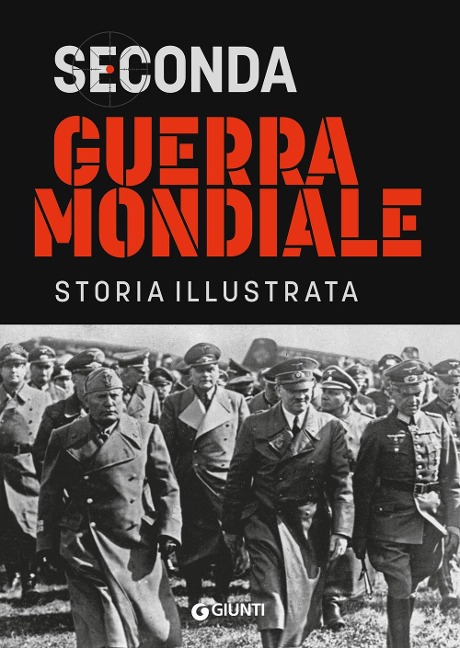 Seconda guerra mondiale. Storia illustrata - Flavio Fiorani