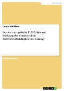 Cover-Bild zum Titel 'Ist eine europäische FuE-Politik zur Stärkung der europäischen Wettbewerbsfähigkeit notwendig?' von 'Laura Schiffner'