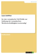 Cover-Bild zum Titel 'Ist eine europäische FuE-Politik zur Stärkung der europäischen Wettbewerbsfähigkeit notwendig?' von 'Laura Schiffner'