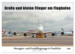Cover-Bild zum Titel 'Große und kleine Flieger am Flughafen (Wandkalender 2026 DIN A3 quer), CALVENDO Monatskalender' von 'Jana Thiem-Eberitsch'