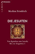 Die Jesuiten - Markus Friedrich