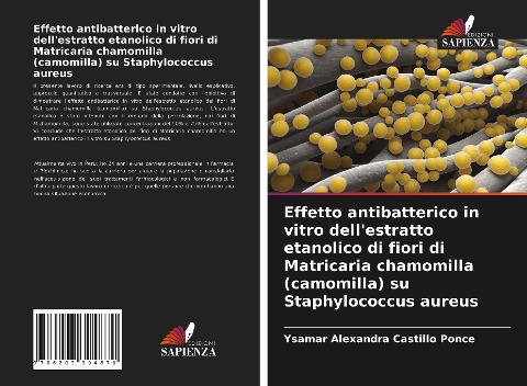 Effetto antibatterico in vitro dell'estratto etanolico di fiori di Matricaria chamomilla (camomilla) su Staphylococcus aureus - Ysamar Alexandra Castillo Ponce