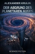 Cover-Bild zum Titel 'Der Abgrund des planetaren Auges: Science Fiction' von 'Alexander Krulin'