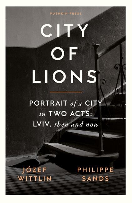 City of Lions - Jozef Wittlin, Philippe Sands