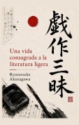 Cover-Bild zum Titel 'Una vida consagrada a la literatura ligera' von 'Ryunosuke Akutagawa'