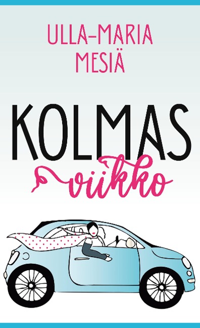 Kolmas viikko - Ulla-Maria Mesiä