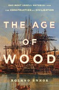 Cover-Bild zum Titel 'The Age of Wood' von 'Roland Ennos'