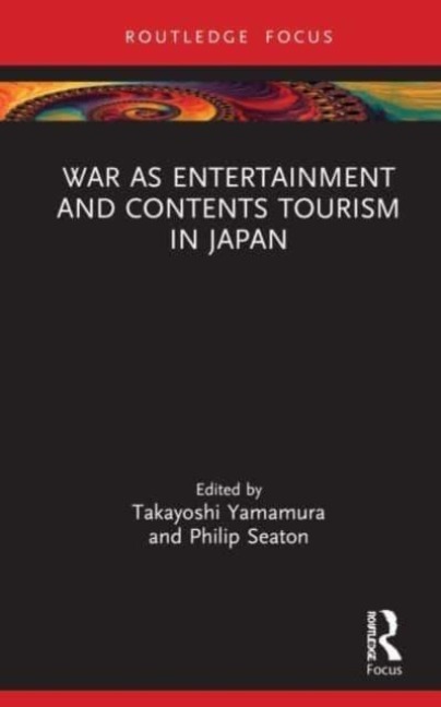 War as Entertainment and Contents Tourism in Japan - 