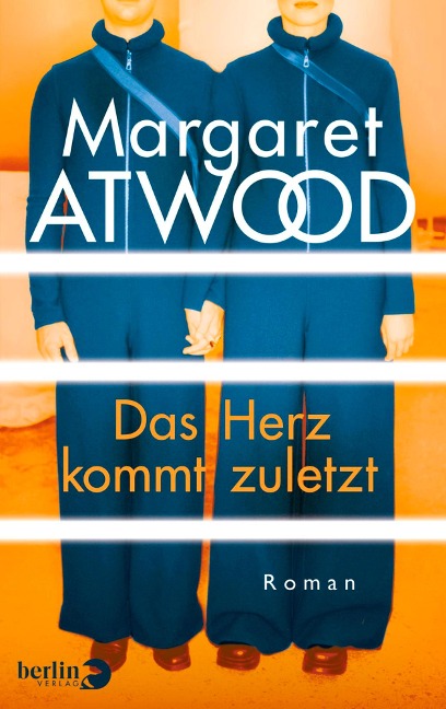 Das Herz kommt zuletzt - Margaret Atwood