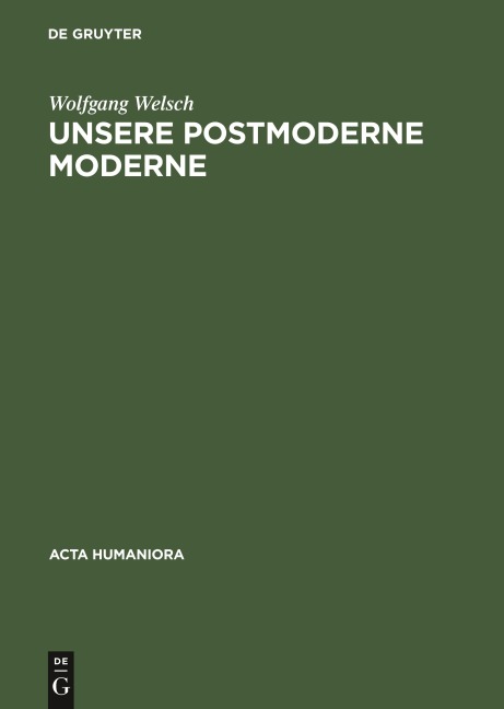 Unsere postmoderne Moderne - Wolfgang Welsch