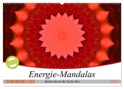 Energie-Mandalas Stärke durch die Farbe Rot (Wandkalender 2025 DIN A2 quer), CALVENDO Monatskalender - Christine Bässler