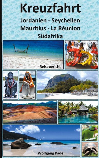 Kreuzfahrt Jordanien-Seychellen-Mauritius-La Réunion-Südafrika - Wolfgang Pade