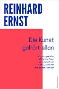 Cover-Bild zum Titel 'Die Kunst gehört allen' von 'Reinhard Ernst'