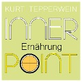 Inner Point - Ernährung - Kurt Tepperwein, Richard Hiebinger