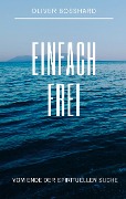 Cover-Bild zum Titel 'Einfach frei' von 'Oliver Bosshard'