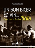 Cover-Bild zum Titel 'Un bon bicer ed vin... C'era una volta la piòla' von 'Massimo Centini'