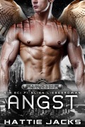 Angst: Ein Sci-Fi Alien Liebesroman (Abtrünnige Alien-Krieger, #2) - Hattie Jacks