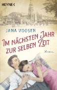 Cover-Bild zum Titel 'Im nächsten Jahr zur selben Zeit' von 'Jana Voosen'