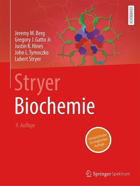 Stryer Biochemie - Jeremy M. Berg, Lubert Stryer, John L. Tymoczko, Justin K. Hines, Gregory J. Gatto jr.