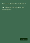 Die Königin von Saba: Oper in vier Acten: Op. 27 - Karl Goldmark, Salomon Hermann Mosenthal