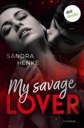 Cover-Bild zum Titel 'My Savage Lover' von 'Sandra Henke'