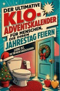 Cover-Bild zum Titel 'Der ultimative Klo-Adventskalender für Menschen, die ihren Jahrestag feiern' von 'Oliver Krause'