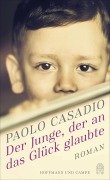 Cover-Bild zum Titel 'Der Junge, der an das Glück glaubte' von 'Paolo Casadio'