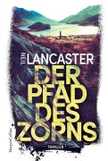 Cover-Bild zum Titel 'Der Pfad des Zorns' von 'Neil Lancaster'
