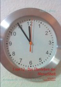 Cover-Bild zum Titel '5 vor 12 - Das Überleben der Menschheit' von 'Frank Ludwig'