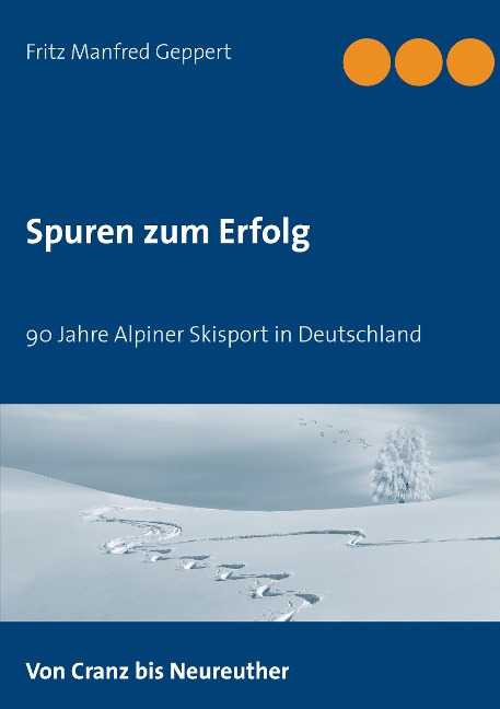 Spuren zum Erfolg - Fritz Manfred Geppert