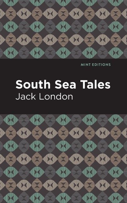 South Sea Tales - Jack London