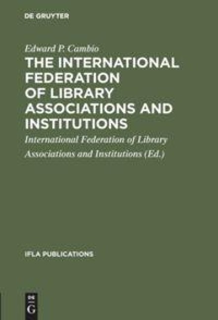 The International Federation of Library Associations and Institutions - Edward P. Cambio
