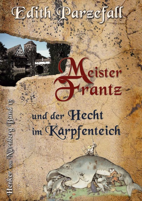 Meister Frantz und der Hecht im Karpfenteich - Edith Parzefall