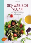 Cover-Bild zum Titel 'Schwäbisch vegan' von 'Lisa Geiger'