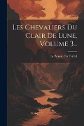 Cover-Bild zum Titel 'Les Chevaliers Du Clair De Lune, Volume 3...' von ''