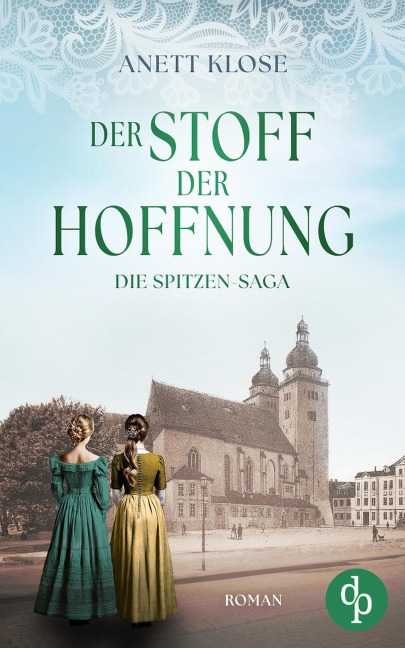 Der Stoff der Hoffnung | Die historische Familiensaga im 19. Jahrhundert - Anett Klose