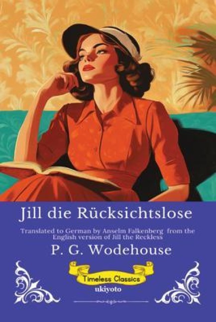 Jill die Rücksichtslose | German Version of Jill the Reckless - P. G. Wodehouse