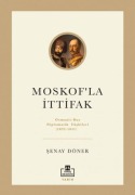 Cover-Bild zum Titel 'Moskofla Ittifak Osmanli - Rus Diplomatik Iliskileri' von 'Senay Döner'