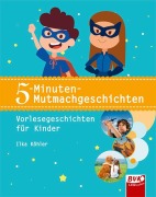 Cover-Bild zum Titel '5-Minuten-Mutmachgeschichten' von 'Ilka Köhler'