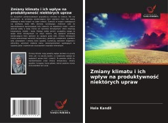 Cover-Bild zum Titel 'Zmiany klimatu i ich wp¿yw na produktywno¿¿ niektórych upraw' von 'Hala Kandil'