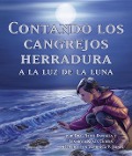 Cover-Bild zum Titel 'Contando Los Cangrejos Herradura a la Luz de la Luna (Moonlight Crab Count)' von 'Neeti Bathala, Jennifer Keats Curtis'