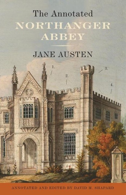 The Annotated Northanger Abbey - Jane Austen, David M. Shapard