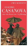 Cover-Bild zum Titel 'Giacomo Casanova oder Die Kunst der Verführung' von 'Uwe Schultz'