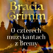 Cover-Bild zum Titel 'O czterech muzykantach z Bremy' von 'Bracia Grimm'