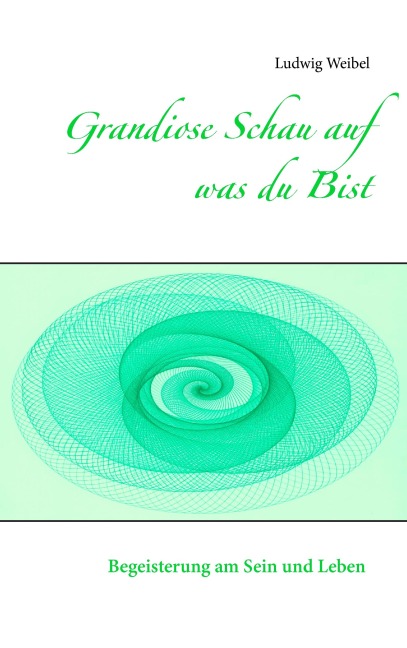 Grandiose Schau auf was du Bist - Ludwig Weibel