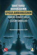 Cover-Bild zum Titel 'Idari Yargi Kararlarinin Uygulanmamasinin Hukuki Sonuclari ve Cözüm Önerileri' von 'Muhammed Batuhan Gün'