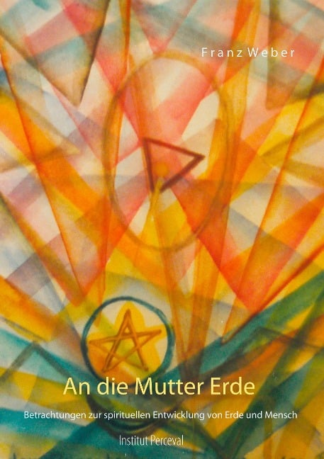 An die Mutter Erde - Franz Weber