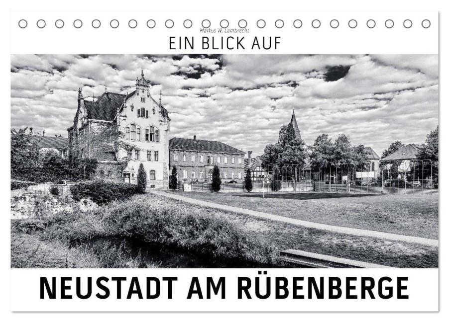 Ein Blick auf Neustadt am Rübenberge (Tischkalender 2026 DIN A5 quer), CALVENDO Monatskalender - Markus W. Lambrecht